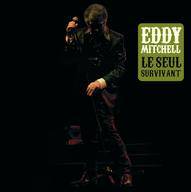 Eddy Mitchell : Le Seul Survivant